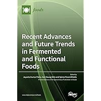 Recent Advances and Future Trends in Fermented and Functional Foods