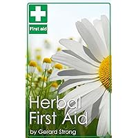 Herbal First Aid Herbal First Aid Kindle Paperback