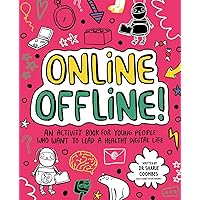 Online Offline! Mindful Kids: An activity book for young people who want to lead a healthy digital life Online Offline! Mindful Kids: An activity book for young people who want to lead a healthy digital life Paperback