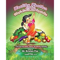 Healthy Heather and her magic fruits and vegetables:: Take a journey with Healthy Heather and Her Magic Fruits and Vegetables, A Book about Kids’ Nutrition, Kindness, and Celebrating Individuality