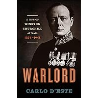 Warlord: A Life of Winston Churchill at War, 1874–1945 Warlord: A Life of Winston Churchill at War, 1874–1945 Kindle Audible Audiobook Hardcover Paperback Mass Market Paperback MP3 CD