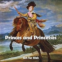 Princes & Princesses (Art for Kids)