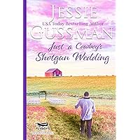 Just a Cowboy's Shotgun Wedding (Sweet Western Christian Romance Book 7) (Flyboys of Sweet Briar Ranch in North Dakota) Large Print Edition Just a Cowboy's Shotgun Wedding (Sweet Western Christian Romance Book 7) (Flyboys of Sweet Briar Ranch in North Dakota) Large Print Edition Kindle Audible Audiobook Paperback