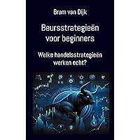 Beursstrategieën voor beginners: Welke handelsstrategieën werken echt? (Dutch Edition) Beursstrategieën voor beginners: Welke handelsstrategieën werken echt? (Dutch Edition) Kindle Paperback