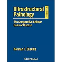 Ultrastructural Pathology: The Comparative Cellular Basis of Disease Ultrastructural Pathology: The Comparative Cellular Basis of Disease Hardcover Digital