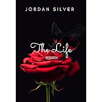The Life: Rebirth The Life: Rebirth Kindle