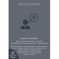 Legale d'impresa. Una metamorfosi dopo il crash?: Compliance, Comunicazione, Governance (Collana Covid «I caffè della competenza» Vol. 8) (Italian Edition)