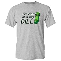 I'm Kind of A Big Dill - Pickle Pun Cool Food Joke Silly Cartoon Humor T Shirt