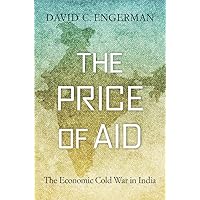 The Price of Aid: The Economic Cold War in India The Price of Aid: The Economic Cold War in India Hardcover Kindle Paperback