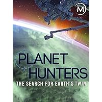 Planet Hunters: The Search for Earth's Twin