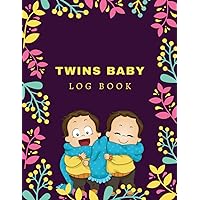 Twins Baby Log Book: Childcare Journal | Track Twins Baby For More Than 90 Days | Record Your Babies Daily Feeding, Sleep, Diapers, Activities And Supplies