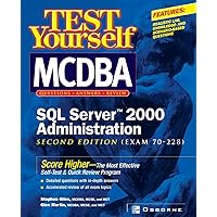 Test Yourself MCDBA SQL Server TM 2000 Administration (Exam 70-228) Test Yourself MCDBA SQL Server TM 2000 Administration (Exam 70-228) Paperback