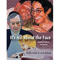 It's All About the Face: Quilted Fabric Portraits It's All About the Face: Quilted Fabric Portraits Paperback Kindle