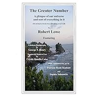 The Greater Number: A glimpse of our universe and sort of everything in it The Greater Number: A glimpse of our universe and sort of everything in it Hardcover