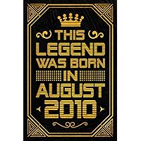 This Legend Was Born in August 2010: Blank lined Notebook / Journal / 33th Birthday Gift / Birthday Notebook Gift for Boys and Girls Born in August 2010 / 2010 Years Old Birthday Gift, 120 Pages, 6x9