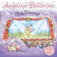 Big Dreams! (Angelina Ballerina) Big Dreams! (Angelina Ballerina) Paperback Kindle