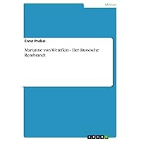 Marianne von Werefkin - Der Russische Rembrandt (German Edition)
