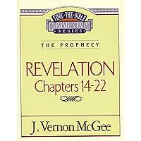 Thru the Bible Commentary: Revelation Chapters 14-22 Thru the Bible Commentary: Revelation Chapters 14-22 Paperback Kindle