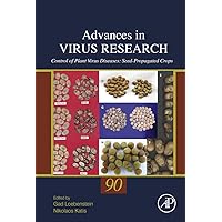 Control of Plant Virus Diseases: Seed-Propagated Crops (Advances in Virus Research Book 90) Control of Plant Virus Diseases: Seed-Propagated Crops (Advances in Virus Research Book 90) Kindle Hardcover