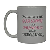 Funny Coffee Mug Forget The Glass Slippers This Princess Wears Boots Novelty Cup Gift Idea For Her Women Military Police EMT Firefighter Girl