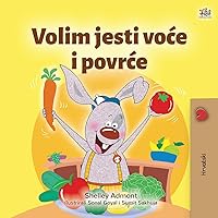 I Love to Eat Fruits and Vegetables (Croatian Children's Book) (Croatian Bedtime Collection) (Croatian Edition) I Love to Eat Fruits and Vegetables (Croatian Children's Book) (Croatian Bedtime Collection) (Croatian Edition) Paperback Hardcover