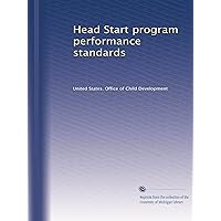 Head Start program performance standards Head Start program performance standards Paperback