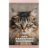 Cat Parenting Handbook: How to raise your kitten the right way Cat Parenting Handbook: How to raise your kitten the right way Kindle Paperback