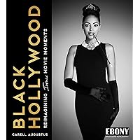 Black Hollywood: Reimagining Iconic Movie Moments (Mother's Day Gift for Classic Hollywood Movie Lovers) Black Hollywood: Reimagining Iconic Movie Moments (Mother's Day Gift for Classic Hollywood Movie Lovers) Hardcover