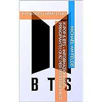 K-Pop & BTS - Informazioni per i principianti | Quiz per professionisti: K-Pop | BTS | ARMY | Foto (Italian Edition)