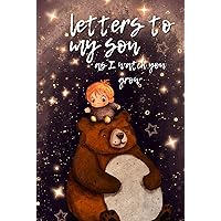 Letters to my Son as I watch you grow: Blank Journal, 100 pages, 6