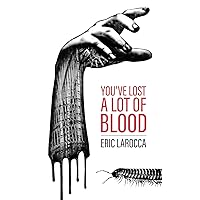 You've Lost a Lot of Blood You've Lost a Lot of Blood Kindle Paperback Audible Audiobook Audio CD