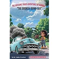 The Awesome Trade Adventures of Audrina: The Broken-Down Car The Awesome Trade Adventures of Audrina: The Broken-Down Car Paperback Kindle