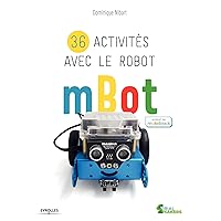 36 activités avec le robot mBot 36 activités avec le robot mBot Paperback