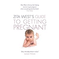 Zita West’s Guide to Getting Pregnant: The Complete Programme from the Renowned Fertility Expert Zita West’s Guide to Getting Pregnant: The Complete Programme from the Renowned Fertility Expert Kindle Paperback