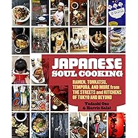 Japanese Soul Cooking: Ramen, Tonkatsu, Tempura, and More from the Streets and Kitchens of Tokyo and Beyond [A Cookbook] Japanese Soul Cooking: Ramen, Tonkatsu, Tempura, and More from the Streets and Kitchens of Tokyo and Beyond [A Cookbook] Hardcover Kindle