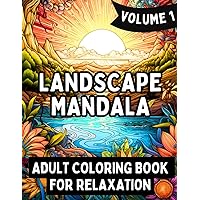Clever Crafted Landscape Mandala: Adult Coloring Book for Relaxation, Anxiety, Mindfulness, and Stress Relief (Volume 1)