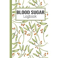 Blood Sugar Logbook: Recording Your Blood Glucose Levels Before and After Meals (Breakfast, Lunch, Dinner, and Bedtime) on A Daily Basis for A Duration of 2 Years
