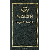 The Way to Wealth (Books of American Wisdom) The Way to Wealth (Books of American Wisdom) Hardcover Audible Audiobook Kindle Paperback Audio CD