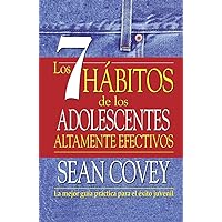 Los 7 hábitos de los adolescentes altamente efectivos (Spanish Edition) Los 7 hábitos de los adolescentes altamente efectivos (Spanish Edition) Paperback