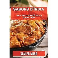 Sabors d'Índia: Una Exploració de la Cuina Indi (Catalan Edition)