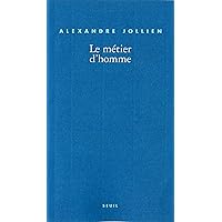 Le Métier d'homme (BIOGRAPHIE) (French Edition) Le Métier d'homme (BIOGRAPHIE) (French Edition) Kindle Paperback Pocket Book
