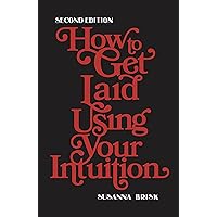 How to Get Laid Using Your Intuition: Second Edition How to Get Laid Using Your Intuition: Second Edition Kindle Paperback