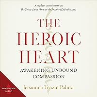 The Heroic Heart: Awakening Unbound Compassion The Heroic Heart: Awakening Unbound Compassion Audible Audiobook Paperback Kindle