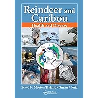 Reindeer and Caribou: Health and Disease Reindeer and Caribou: Health and Disease Paperback Kindle Hardcover