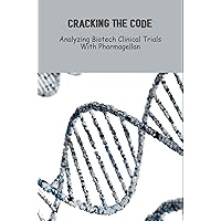 Cracking The Code: Analyzing Biotech Clinical Trials With Pharmagellan