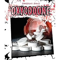 Oxycodone (Dangerous Drugs) Oxycodone (Dangerous Drugs) Library Binding