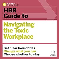 HBR Guide to Navigating the Toxic Workplace: HBR Guide Series HBR Guide to Navigating the Toxic Workplace: HBR Guide Series Audible Audiobook Kindle Paperback Hardcover Audio CD