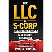 The LLC & S-Corp Beginner's Guide: A Complete Guide On Forming Your Limited Liability Company & S-Corp + Small Business Taxes Tips (How to Start a Business) The LLC & S-Corp Beginner's Guide: A Complete Guide On Forming Your Limited Liability Company & S-Corp + Small Business Taxes Tips (How to Start a Business) Audible Audiobook Paperback Kindle Hardcover
