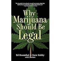 Why Marijuana Should Be Legal Why Marijuana Should Be Legal Paperback