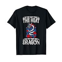 If You Can't Take The Heat Do Not Poke The Dragon Lover T-Shirt